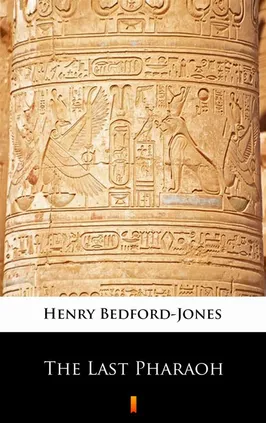 The Last Pharaoh - Henry Bedford-Jones