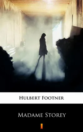 Madame Storey - Hulbert Footner