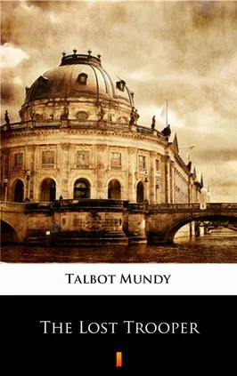 The Lost Trooper - Talbot Mundy
