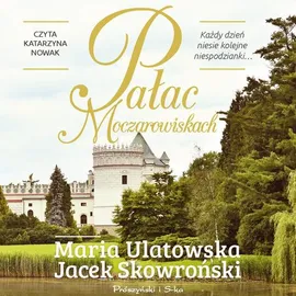 Pałac w Moczarowiskach - Jacek Skowroński, Maria Ulatowska