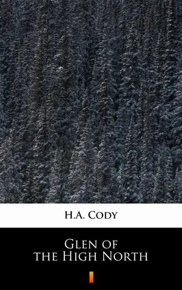 Glen of the High North - H.A. Cody
