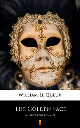 The Golden Face - William Le Queux