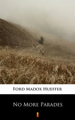 No More Parades - Ford Madox Hueffer
