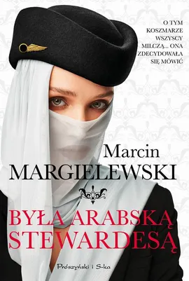 Była arabską stewardesą - Marcin Margielewski