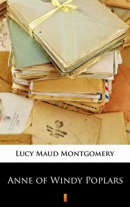 Anne of Windy Poplars - Lucy Maud Montgomery