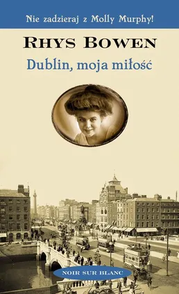 Dublin, moja miłość - Rhys Bowen