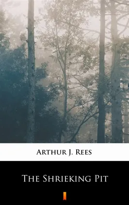 The Shrieking Pit - Arthur J. Rees