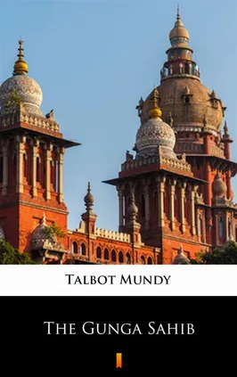 The Gunga Sahib - Talbot Mundy