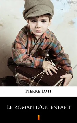 Le roman d’un enfant - Pierre Loti