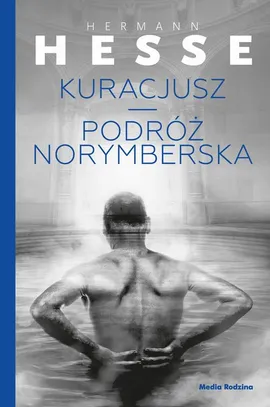 Kuracjusz + Podróż norymberska - Hermann Hesse