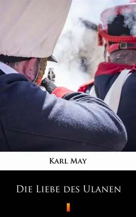 Die Liebe des Ulanen - Karl May, Karol May