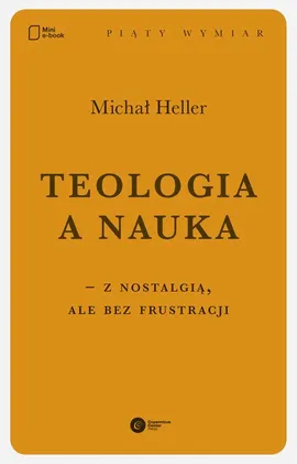 Teologia a nauka – z nostalgią ale bez frustracji - Michał Heller
