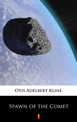 Spawn of the Comet - Otis Adelbert Kline