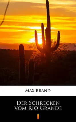 Der Schrecken vom Rio Grande - Max Brand