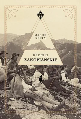 Kroniki zakopiańskie - Maciej Krupa