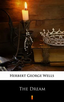 The Dream - Herbert George Wells