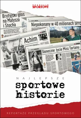 Najlepsze sportowe historie - Praca zbiorowa