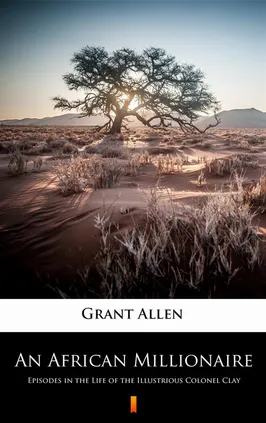 An African Millionaire - Grant Allen