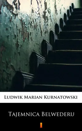 Tajemnica Belwederu - Ludwik Marian Kurnatowski, Ludwik Marian Kurnatowski