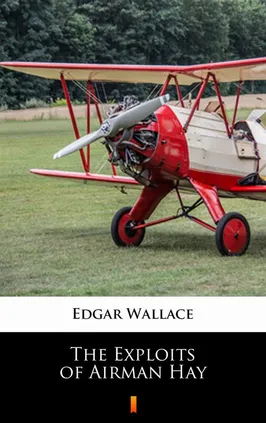 The Exploits of Airman Hay - Edgar Wallace