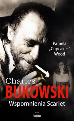 Charles Bukowski. Wspomnienia Scarlet - Pamela Wood