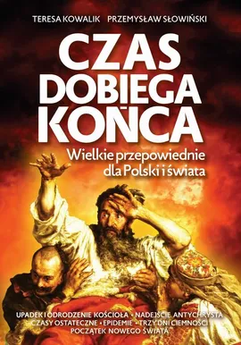 Czas dobiega końca - Przemysław Słowiński, Teresa Kowalik