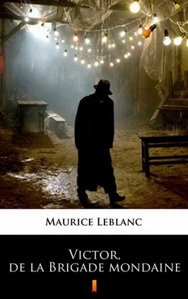 Victor, de la Brigade mondaine - Maurice Leblanc