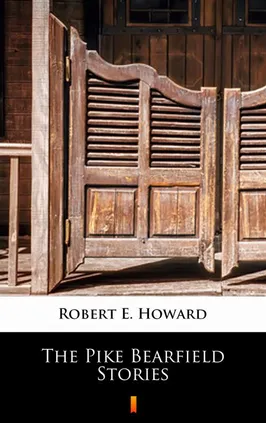 The Pike Bearfield Stories - Robert E. Howard