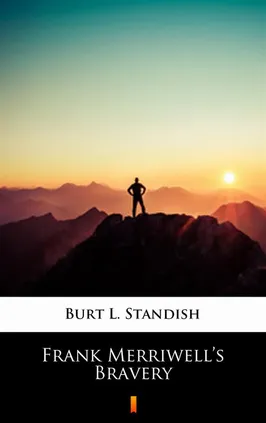 Frank Merriwell’s Bravery - Burt L. Standish