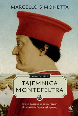 Medyceusze. Tajemnica Montefeltra - Marcello Simonetta