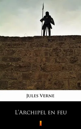 L’Archipel en feu - Jules Verne