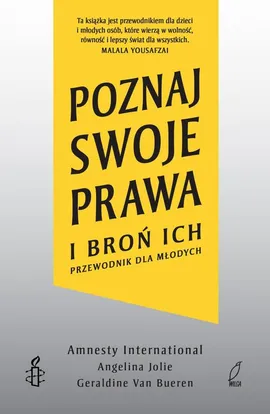 Poznaj swoje prawa i broń ich. Przewodnik dla młodych - Amnesty International, Angelina Jolie, Geraldine Van Bueren