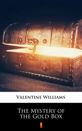 The Mystery of the Gold Box - Valentine Williams