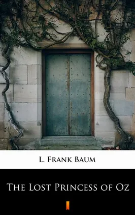 The Lost Princess of Oz - L. Frank Baum