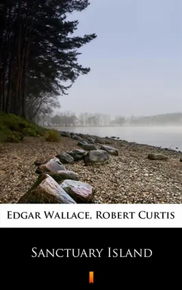 Sanctuary Island - Edgar Wallace, Robert Curtis