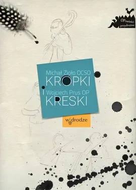 Kropki i kreski - Michał Zioło, Wojciech Prus