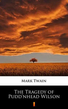 The Tragedy of Pudd’nhead Wilson - Mark Twain