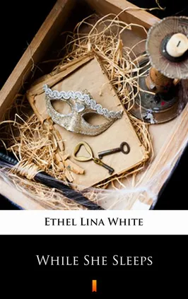 While She Sleeps - Ethel Lina White