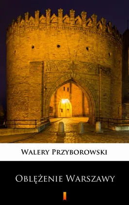 Oblężenie Warszawy - Walery Przyborowski