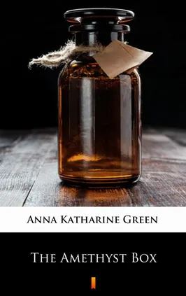 The Amethyst Box - Anna Katharine Green