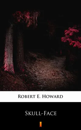 Skull-Face - Robert E. Howard