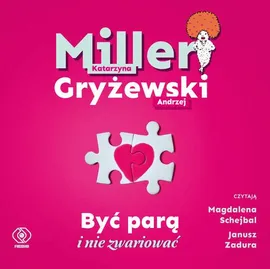 Być parą i nie zwariować - Andrzej Gryżewski, Katarzyna Miller