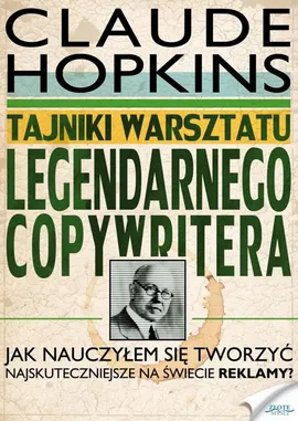Tajniki warsztatu legendarnego copywritera - Claude Hopkins
