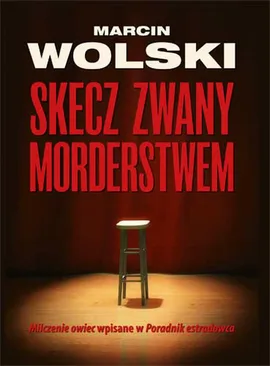 Skecz zwany morderstwem - Marcin Wolski