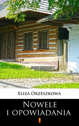 Nowele i opowiadania - Eliza Orzeszkowa
