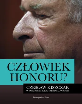 Człowiek honoru ? - Czesław Kiszczak, Jerzy Diatłowicki