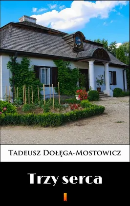 Trzy serca - Tadeusz Dołęga-Mostowicz