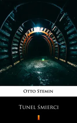 Tunel śmierci - Otto Stemin
