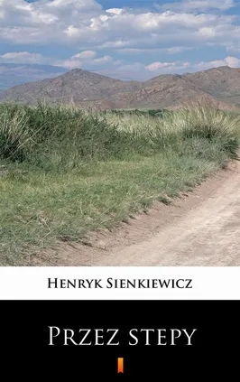 Przez stepy - Henryk Sienkiewicz