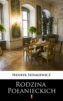Rodzina Połanieckich - Henryk Sienkiewicz